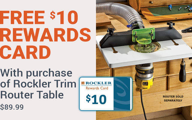 Free $10 Rewards Card with Purchas of Rockler Trim Router Table