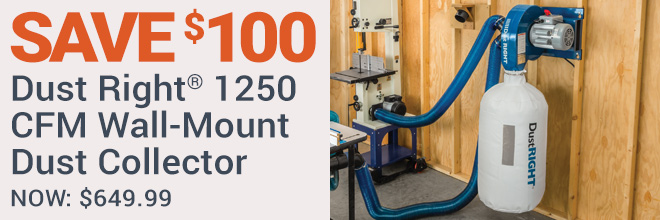 Save $100 on Rockler Dust Right 1250 CFM Wall-Mount Dust Collector