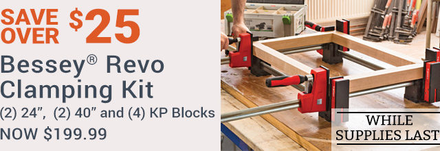 Save over $25 on Bessey Revo Clamping Kit While Supplies Last