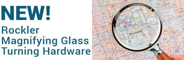 New Magnifying Glass Turning Hardware