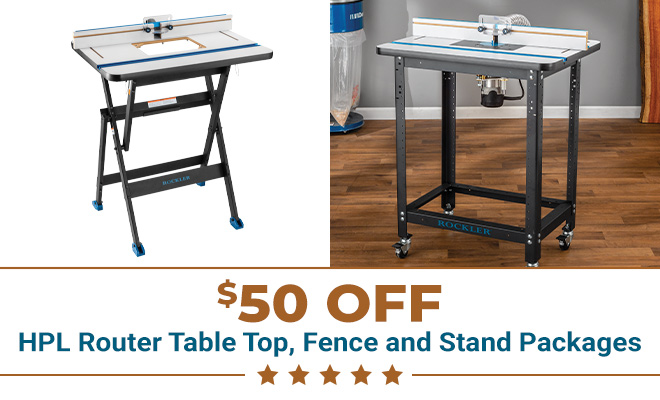 $50 Off HPL Router Table Top, Fence and Stand Packages