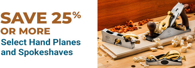Save 25% or More on Select Hand Planes and Spokeshaves