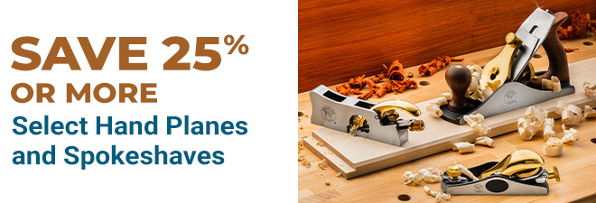Save 25% or More on Select Hand Planes and Spokeshaves