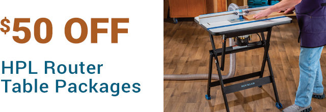 HPL Router Table Packages $50 Off