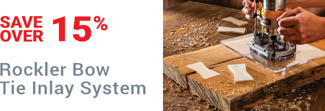 Save Over 15% on Rockler Bow Tie Inlay System