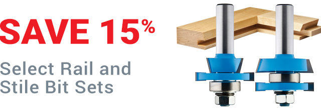 Select Rail and Stile Bit Sets - Save 15%