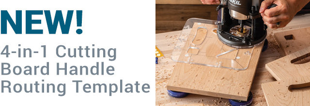 NEW! 4-in-1 Cutting Board Handle Routing Template