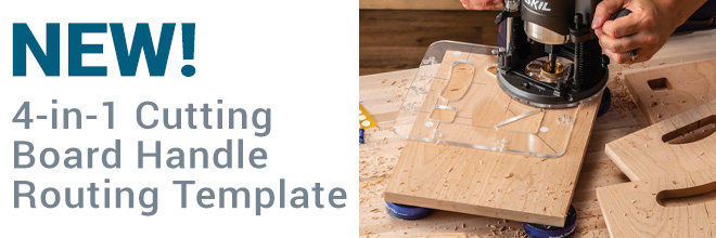 NEW! 4-in-1 Cutting Board Handle Routing Template