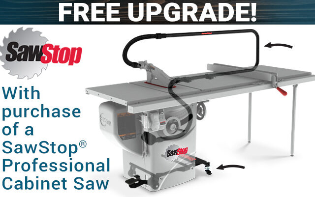 Free Upgrade with Purchase of a SawStop Professional Cabinet Saw
