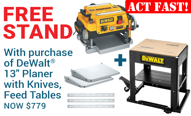 Free Stand with Purchase of DeWalt Thirteen Inch Planer