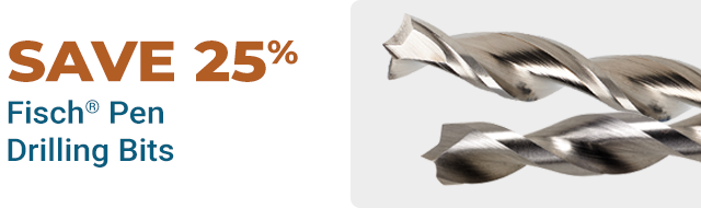Save 25% on Fisch Pen Drilling Bits