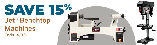 Save 15% on JET Benchtop Machines - Ends 4/30