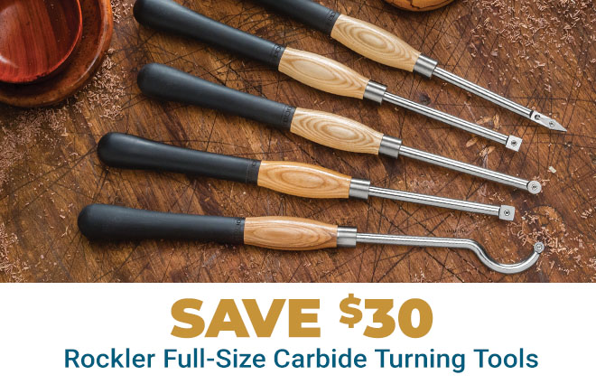 Save $30 on all Rockler Full Size Carbide Turning Tools