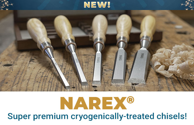 New! Narex super premium cryogenically-treated chisels!