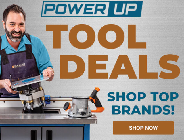 Rockler Power Up Tool Deals - Shop Top Brands