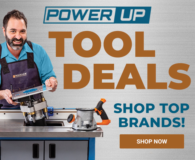 Rockler Power Up Tool Deals - Shop Top Brands