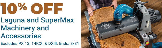 10% Off All Laguna Woodworking Tools & Accessories Ends 3/31
