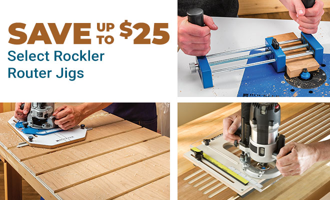 Save up to $25 on Select Rockler Router Jigs