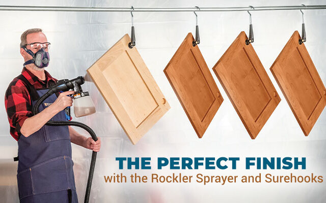 Get a Perfect Finish with Rockler Sprayers and Surehooks