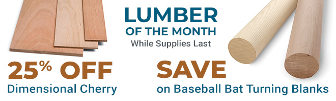Save on Dimensional Cherry and Baseball Bat Blanks While Supplies Last
