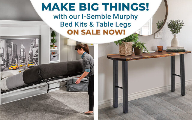Make Big Things with I-Semble Murphy Bed Kits and Table Legs