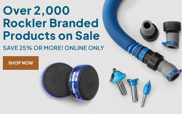 Over 2,000 Rockler Branded Products on Sale, Online Only