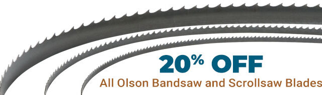 Save 20% on Olson Band Saw and Scrollsaw Blades