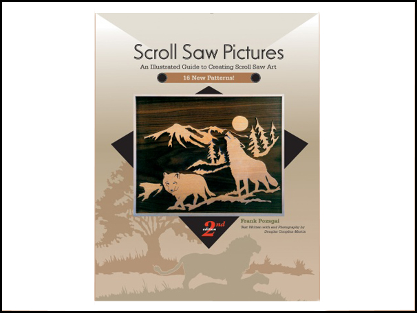 “Scroll Saw Pictures: An Illustrated Guide to Creating Scroll Saw Art”