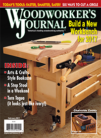 Woodworker’s Journal – January/February 2017