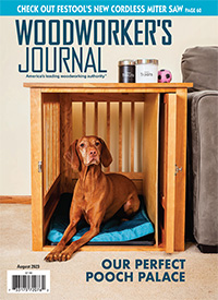 Woodworker’s Journal – July/August 2023