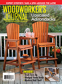 Woodworker’s Journal – March/April 2018