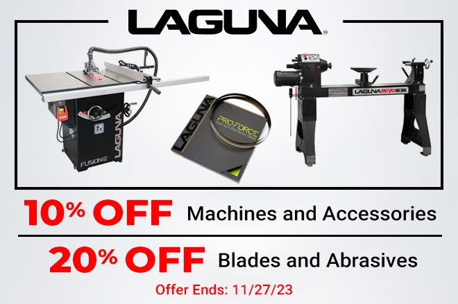 Laguna - 10% Off Machines and Accessories and 20% Off Blades and Abrasives Offer Ends 11/27/23