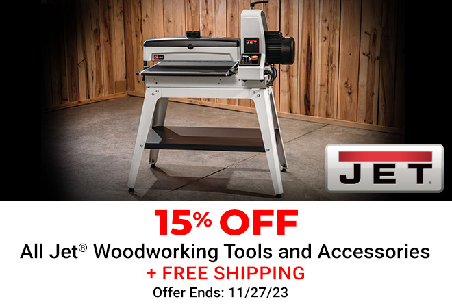 15% Off All JET Woodworkign Tools and Accessories Plus Free Shipping Until 11/27/23