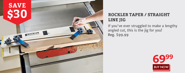 Save $30 - Rockler Taper/Straight Line Jig