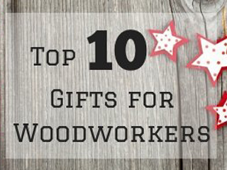 The Best Gifts for Woodworkers