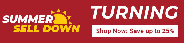 Summer Sell Down - Turning Tools Sale Save up to 25%