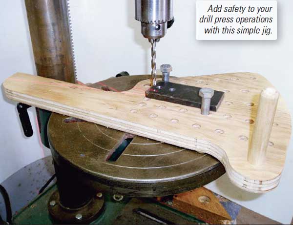 Drill Press “Safety Dog” Jig Eliminates the Spins