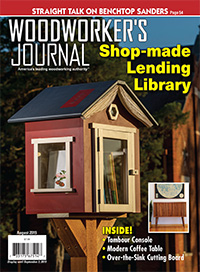 Woodworker’s Journal – July/August 2019
