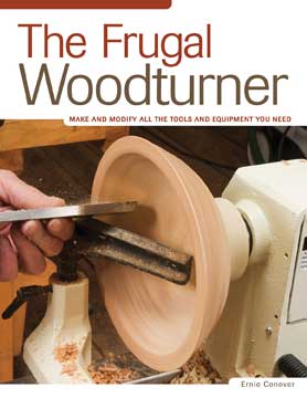 The Frugal Woodturner by Ernie Conover