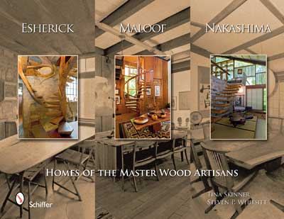 Esherick, Maloof & Nakashima: Homes of the Master Wood Artisans