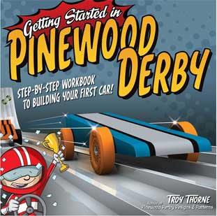 Getting Started in Pinewood Derby by Troy Thorne