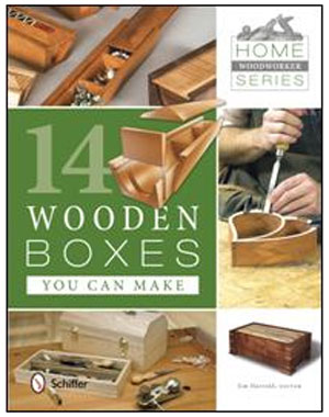 14 Wooden Boxes You Can Make by Jim Harrold